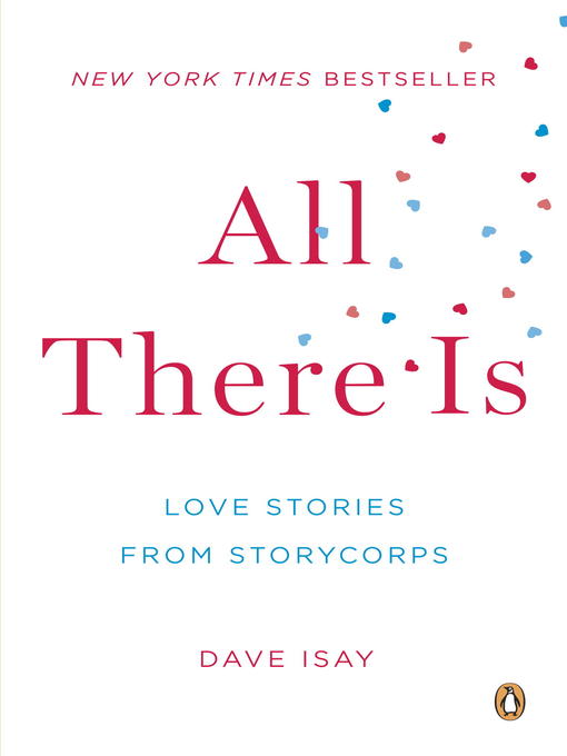 Title details for All There Is by Dave Isay - Available